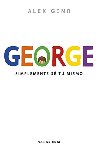 George (Spanish Edition): Simplemente se tu mismo: Simplemente sé tú mismo (Nube de Tinta) von Nube de Tinta